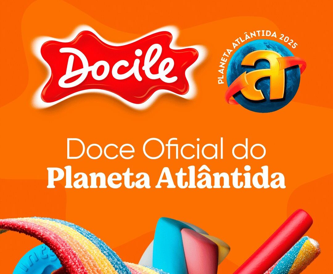 Docile é o doce oficial do Planeta Atlântida 2025