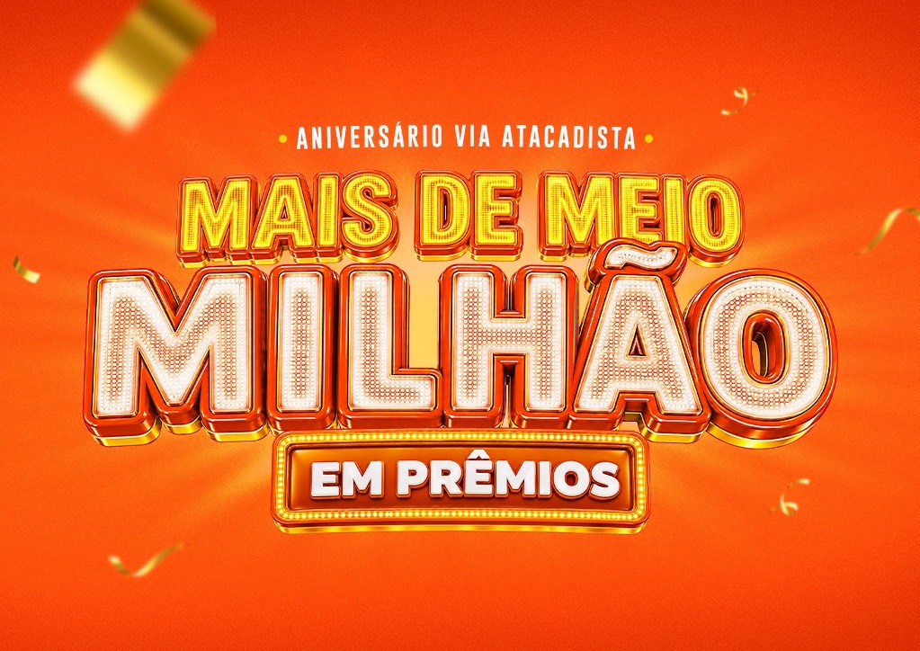 Aniversário do Via Atacadista distribui mais de R$ 500 mil em prêmios